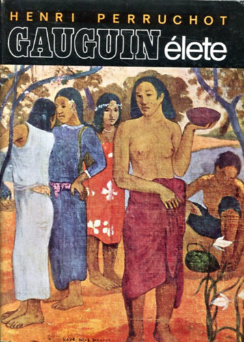 Henri Perruchot: Gauguin élete