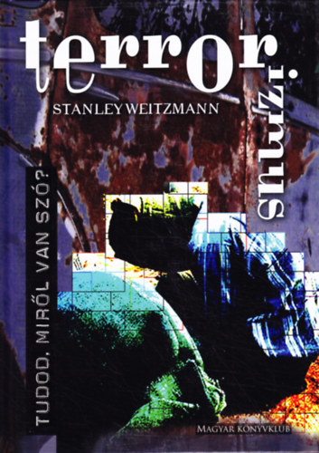 Stanley Weitzmann: Terrorizmus - tudod, miről van szó?