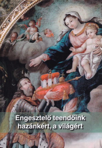 : Engesztelő teendőink hazánkért, a világért