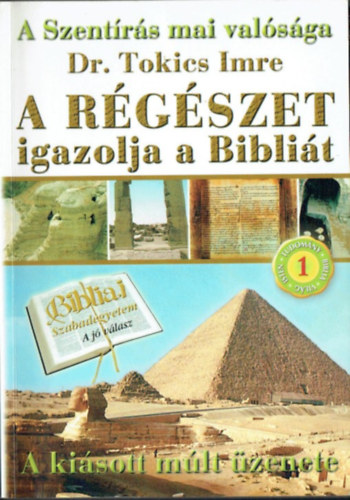 dr. Tokics Imre: A régészet igazolja a Bibliát