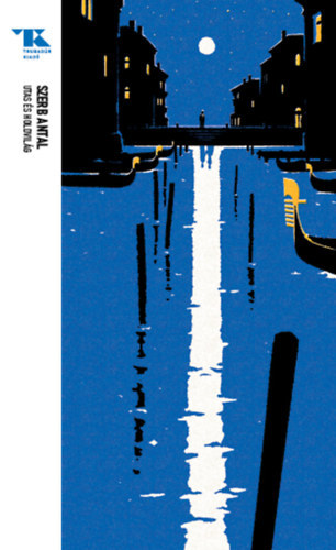 Szerb Antal: Utas és holdvilág