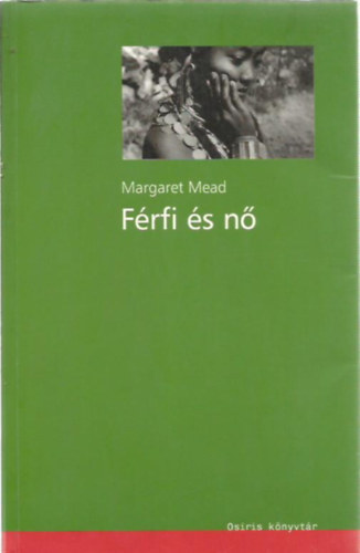 Margaret Mead: Férfi és nő - A két nem viszonya a változó világban