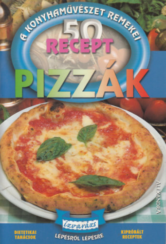 : 50 recept - Pizzák