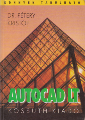 Dr. Pétery Kristóf: Autocad Lt