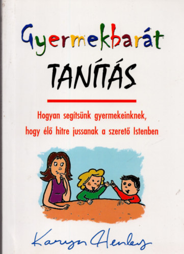 Karyn Henley: Gyermekbarát tanítás