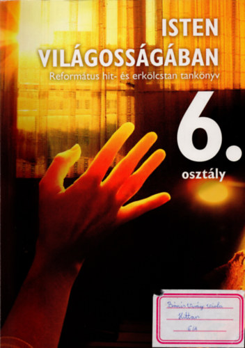 Pluhár Gáborné, Szászi Andrea: Isten világosságában 6.