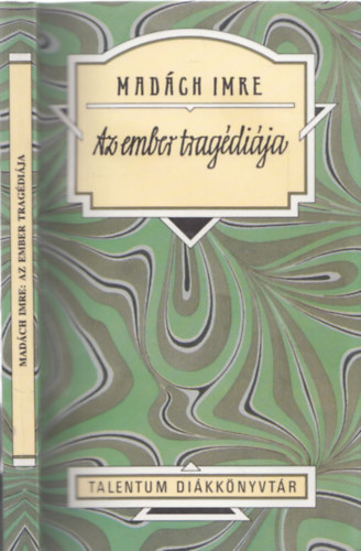 Madách Imre: Az ember tragédiája - Talentum diákkönyvtár