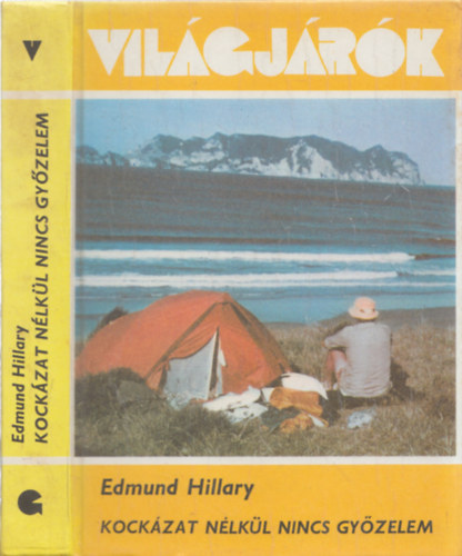 Edmund Hillary: Kockázat nélkül nincs győzelem (világjárók)