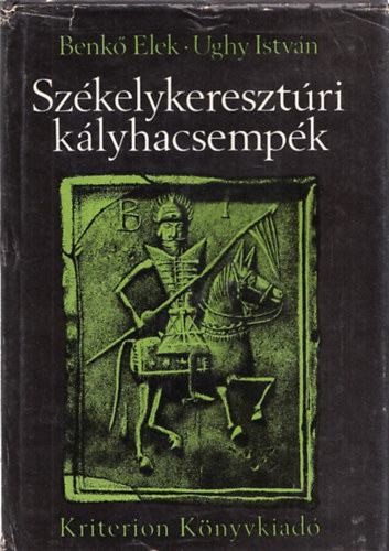 Benkő Elek-Ughy István: Székelykeresztúri kályhacsempék