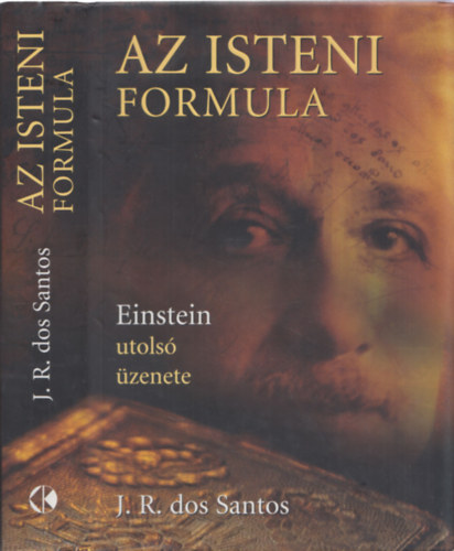 José Rodrigues Dos Santos: Az isteni formula - Einstein utolsó üzenete