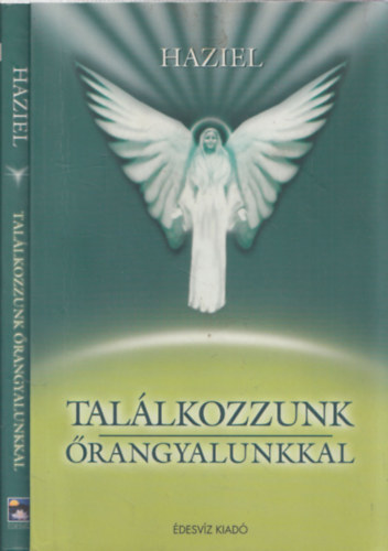 Haziel: Találkozzunk őrangyalunkkal