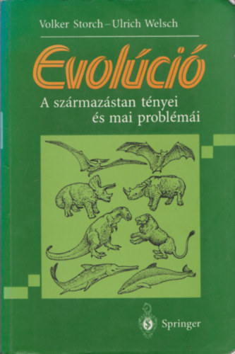 Volker Storch-Ulrich Welsch: Evolúció (A származástan eredményei és mai problémái)