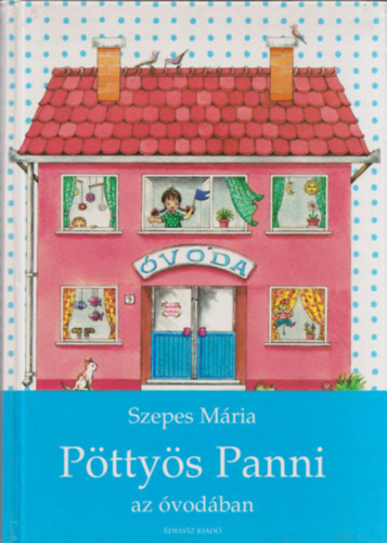 Szepes Mária: Pöttyös Panni az óvodában