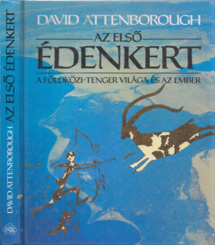 David Attenborough: Az első édenkert - A Földközi-tenger világa és az ember