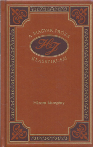 Heltai Jenő: Három kisregény (A magyar próza klasszikusai 25.)