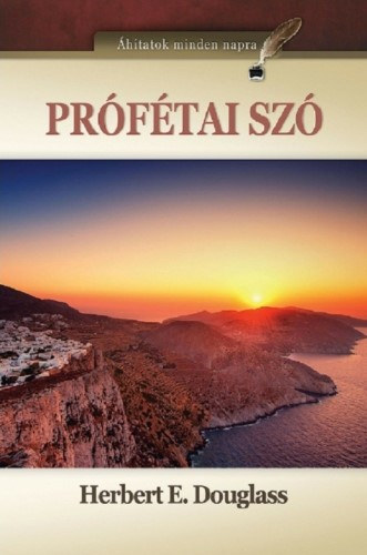 Herbert E. Douglass: Prófétai szó