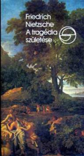 Friedrich Nietzsche: A tragédia születése