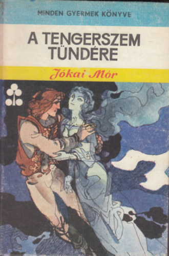 Jókai Mór: A tengerszem tündére