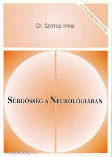 Dr. Szirmai Imre: Sürgősség a Neurológiában