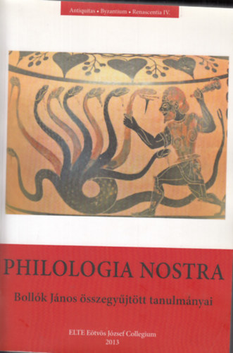Mészáros Tamás (szerk.): Philologia Nostra - Bollók János összegyűjtött tanulmányai