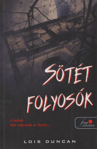 Lois Duncan: Sötét folyosók