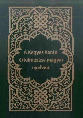 Kis Zsuzsanna Halima (ford.): A ​Kegyes Korán értelmezése magyar nyelven