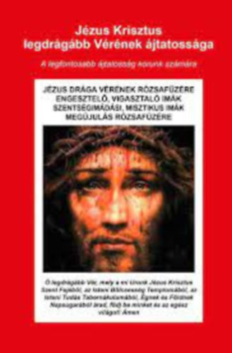 : Jézus Krisztus legdrágább Vérének ájtatossága - A legfontosabb ájtatosság korunk számára