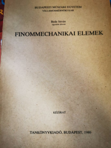 Bede István: Finommechanikai elemek