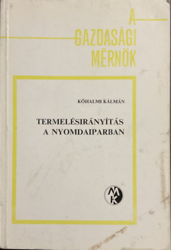 Kőhalmi Kálmán: Termelésirányítás a nyomdaiparban