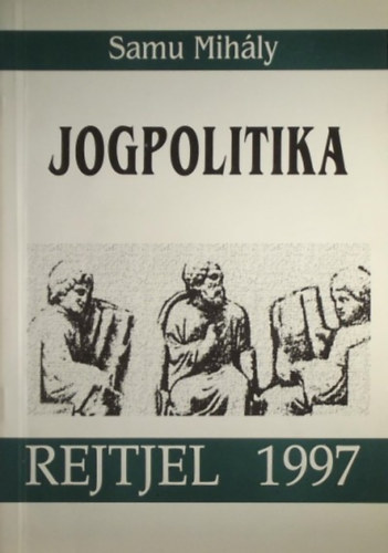 Samu Mihály: Jogpolitika