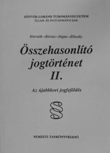 Horváth - Révész - Stipta - Zlinszky: Összehasonlító jogtörténet II. Az újabbkori jogfejlődés