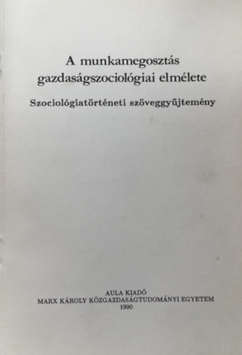 Szántó Zoltán: A munkamegosztás gazdaságszociológiai elmélete