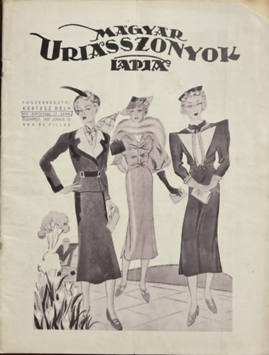 Kertész Béla (szerk.): Magyar Uriasszonyok Lapja XIV. évfolyam 17. szám - 1937 Június 10.