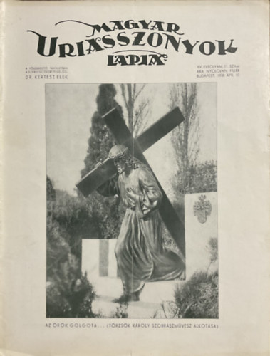 Dr. Kertész Elek: Magyar Uriasszonyok Lapja XV. évfolyam 11. szám - 1938. Április 10.