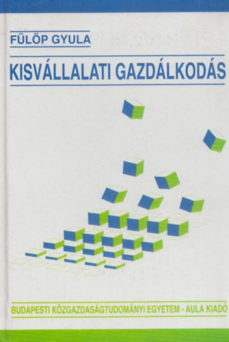 Fülöp Gyula: Kisvállalati gazdálkodás