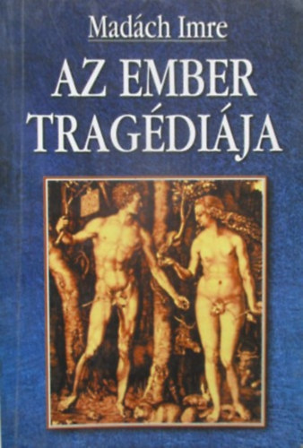 Madách Imre: Az ember tragédiája