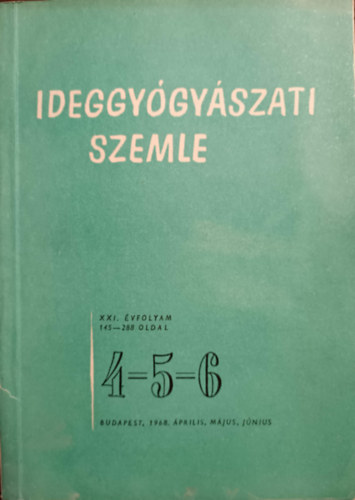 : Ideggyógyászati szemle XXI. évf. 4-5-6. sz. (1968. április, május, június)