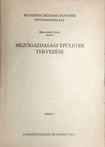 Marcsinák Antal: Mezőgazdasági épületek tervezése