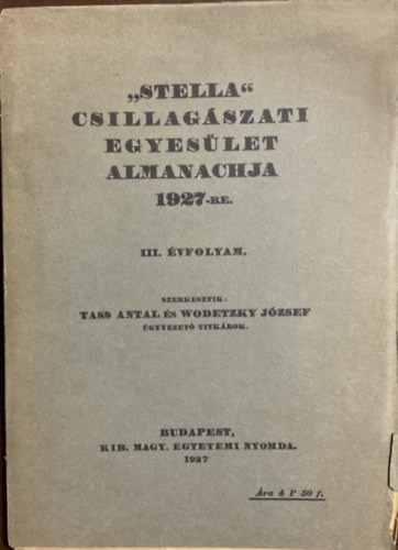 Tass Antal-Wodetzky József: Stella Csillagászati Egyesület almanachja 1927-re