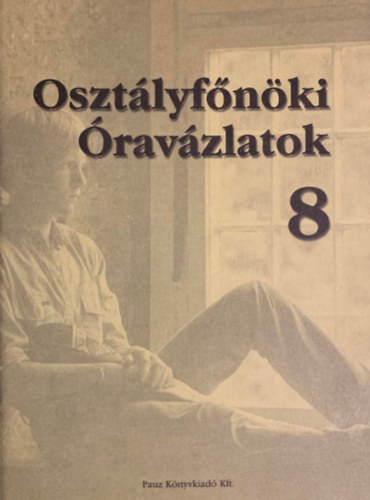 : Osztályfőnöki óravázlatok 8. o.