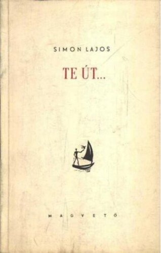 Simon Lajos: Te út...