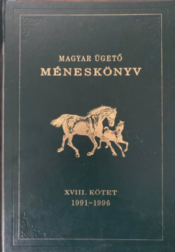 : Magyar ügető méneskönyv XVIII. kötet (1991-1996)