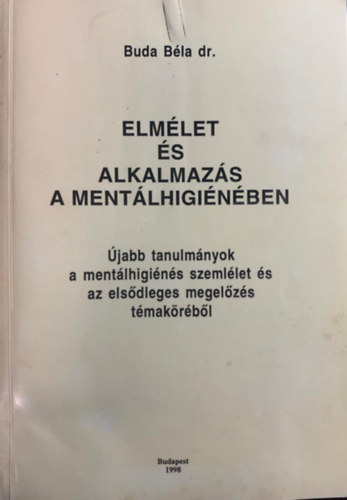 Dr. Buda Béla: Elmélet és alkalmazás a mentálhigiénében (Dedikált)