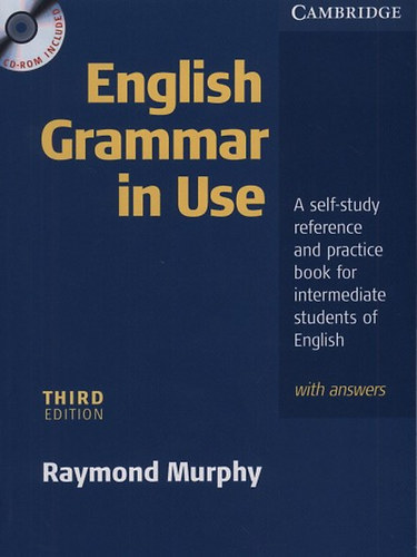 Raymond Murphy: English Grammar in Use - A self-study reference and practice book for intermediate students - With answers