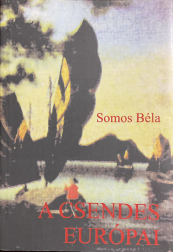 Somos Béla: A csendes európai