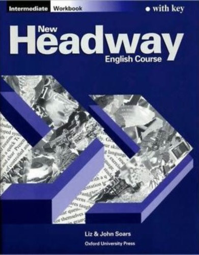 John & Liz Soars: New Headway English Course - Intermediate  Workbook- With key