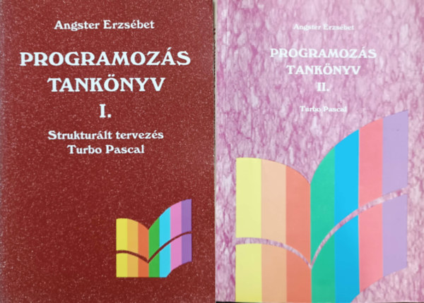 Angster Erzsébet: Programozás tankönyv I-II. - Struktúrált tervezés Turbo Pascal