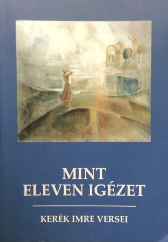 Kerék Imre: Mint eleven igézet