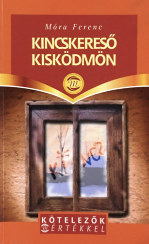 Móra Ferenc: Kincskereső kisködmön