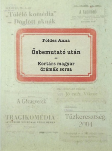 Földes Anna: Ősbemutató után